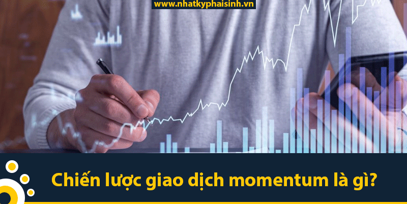 Chien Luoc Giao Dich Momentum La Gi